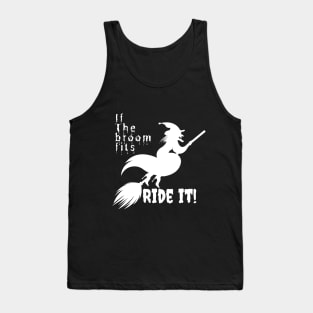 If the broom fits ride it! Tank Top